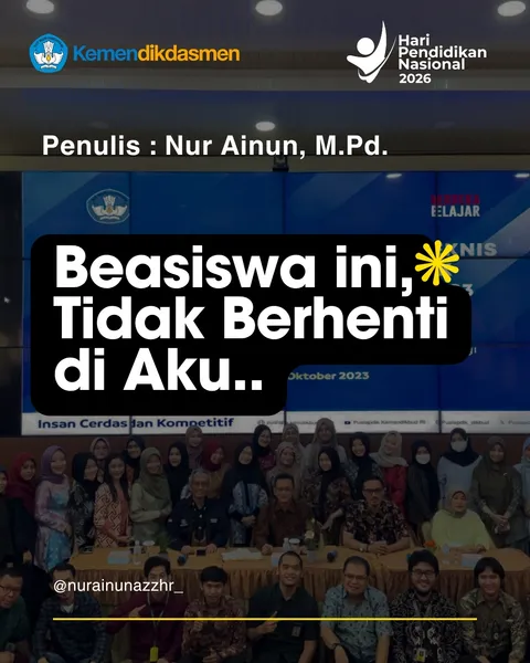 Beasiswa adalah sarana berbagi.
Ia adalah jembatan yang tidak hanya mengangkat satu orang, tetapi j